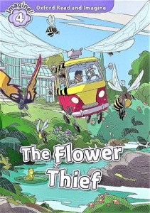 Oxford Read and Imagine 4 / The Flower Thief (Book only)