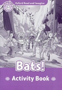 Oxford Read and Imagine 4 / Bats! (Activity Book)