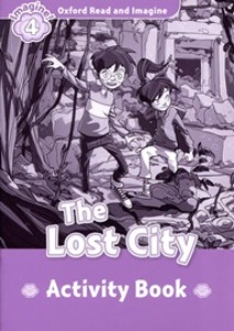 Oxford Read and Imagine 4 / The Lost City (Activity Book)