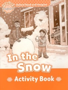Oxford Read and Imagine Beginner / In the Snow (Activity Book)
