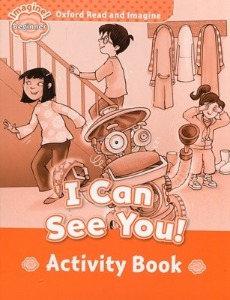 Oxford Read and Imagine Beginner / I Can See You! (Activity Book)