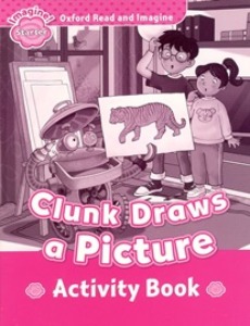 Oxford Read and Imagine Starter: Clunk Draws a Picture Activity Book