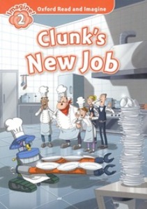 Oxford Read and Imagine 2 / Clunk&#039;s New Job (Book+MP3)