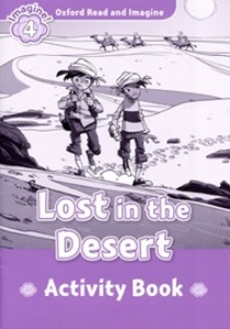 Oxford Read and Imagine 4 / Lost In The Desert (Activity Book)