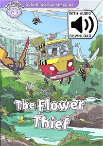 Oxford Read and Imagine 4 / The Flower Thief (Book+MP3)