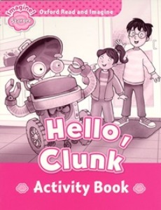 Oxford Read and Imagine Starter: Hello Clunk Activity Book