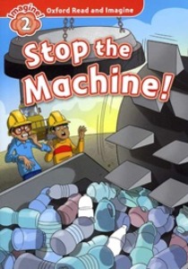 Oxford Read and Imagine 2 / Stop the Machine (Book only)