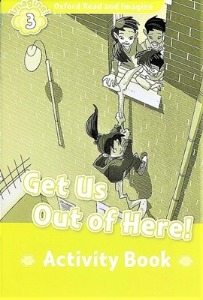 Oxford Read and Imagine 3 / Get Us Out Of Here (Activity Book)