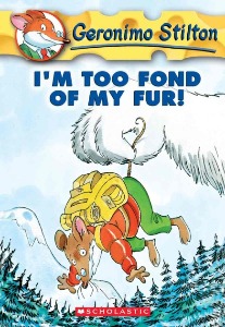 Geronimo Stilton,No.#04:I&#039;m Too Fond of My Fur!(Paperback)
