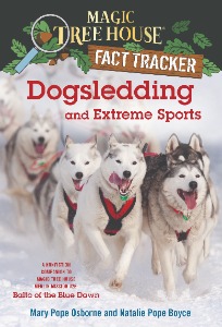 Magic Tree House Fact Tracker 34 / Dogsledding and Extreme Sports