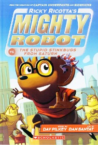 Ricky Ricotta&#039;s Mighty Robot vs. The Stupid Stinkbugs From Saturn (Book 6)