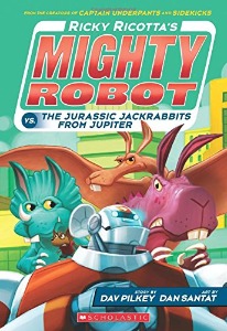 Ricky Ricotta&#039;s Mighty Robot vs. The Jurassic Jackrabbits From Jupiter (Book 5)