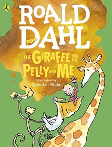 (Roald Dahl 2016)The Giraffe and the Pelly and Me