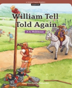 e-future Classic Readers 11-06 / William Tell Told Again