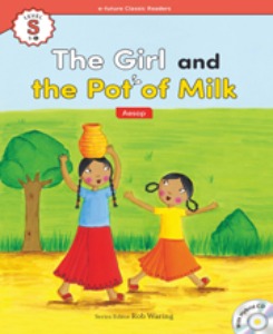 e-future Classic Readers : .S-05. The Girl and the Pot of Milk