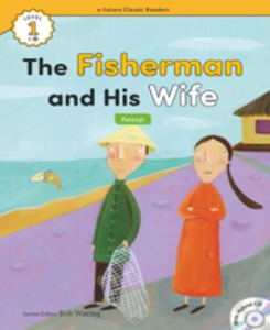 e-future Classic Readers 1-18 / The Fisherman and His Wife