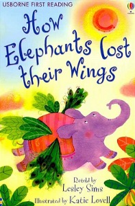 Usborn First Reading 2-03 / How Elephants Lost Their Wings (Book only)