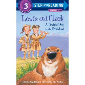 Step Into Reading 3 Lewis And Clark A Prairie Dog For The President
