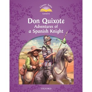 Classic Tales 4-5 Don quixote Adventures of a spanish knight (SB)