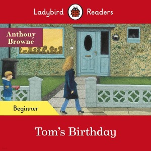 Ladybird Readers Beginner / Anthony Browne : Tom`s Birthday (Book only)