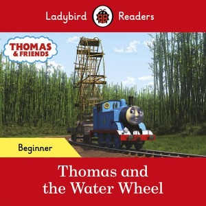 Ladybird Readers Beginner SB Thomas and the Water Wheel
