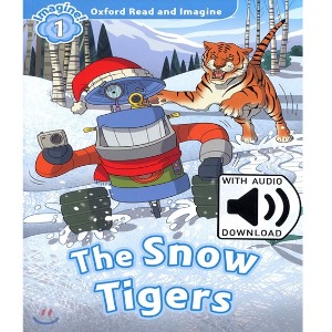Oxford Read and Imagine 1 / The Snow Tigers (Book+MP3)