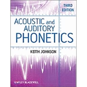 Acoustic and Auditory Phonetics (3ED)
