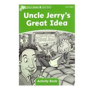 [Oxford] Dolphin Readers 3 / Uncle Jerry&#039;s Great Idea (Activity Book)