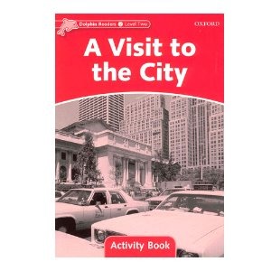 [Oxford] Dolphin Readers 2 / Visit to the City (Activity Book)