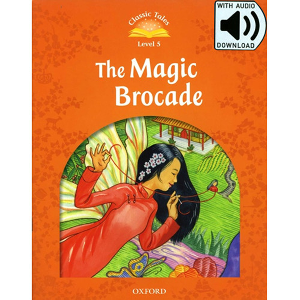 [Oxford] Classic Tales 5-04 / The Magic Brocade (Book+MP3)