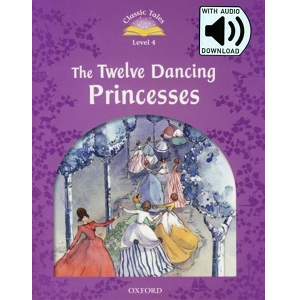 [Oxford] Classic Tales set 4-04 / The Twelve Dancing Princesses (Book+MP3)