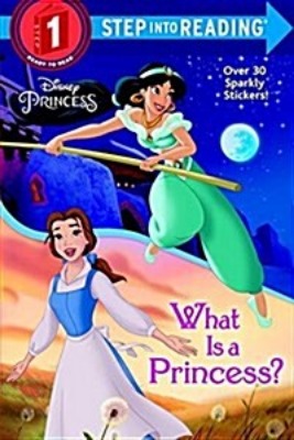 Step Into Reading 1 / What Is a Princess? (Disney Princess) (Book only)